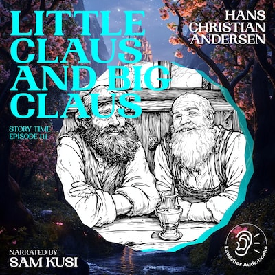 Little Claus and Big Claus (Story Time, Episode 111)