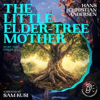 The Little Elder-Tree Mother (Story Time, Episode 112)