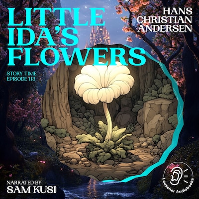 Little Ida's Flowers (Story Time, Episode 113)