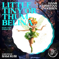 Little Tiny or Thumbelina (Story Time, Episode 116)