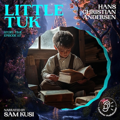 Little Tuk (Story Time, Episode 117)