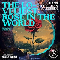 The Loveliest Rose in the World (Story Time, Episode 118)