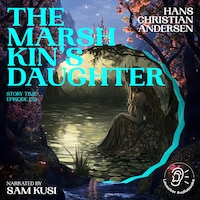 The Marsh King's Daughter (Story Time, Episode 120)