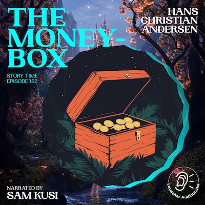 The Money-Box (Story Time, Episode 122)