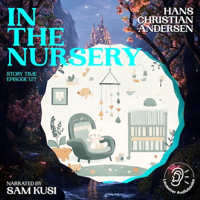 In the Nursery (Story Time, Episode 127)