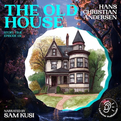The Old House (Story Time, Episode 131)