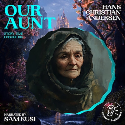 Our Aunt (Story Time, Episode 136)