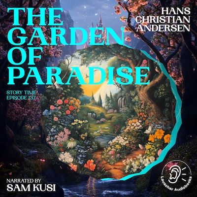 The Garden of Paradise (Story Time, Episode 137)
