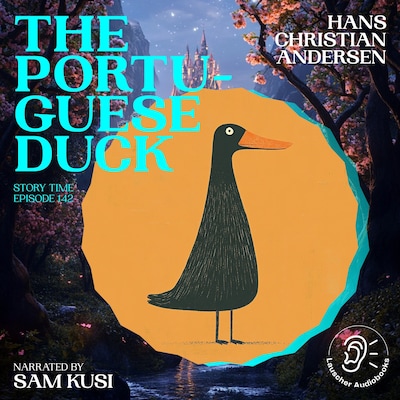 The Portuguese Duck (Story Time, Episode 142)