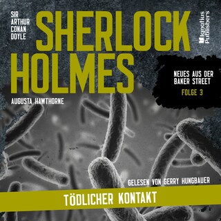 Sherlock Holmes: Tödlicher Kontakt (Neues aus der Baker Street, Folge 3) als Hörbuch
