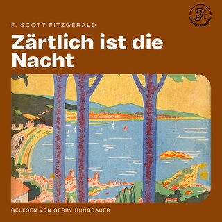 Zärtlich ist die Nacht als Hörbuch