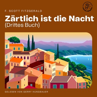 Zärtlich ist die Nacht (Drittes Buch) als Hörbuch