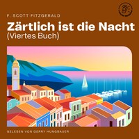 Zärtlich ist die Nacht (Viertes Buch)