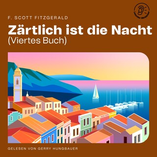 Zärtlich ist die Nacht (Viertes Buch) als Hörbuch