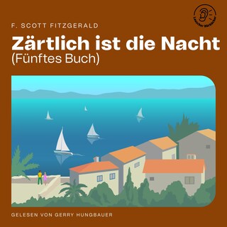 Zärtlich ist die Nacht (Fünftes Buch) als Hörbuch