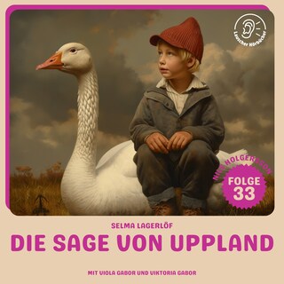 Die Sage von Uppland (Nils Holgersson, Folge 33) als Hörbuch