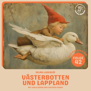 Västerbotten und Lappland (Nils Holgersson, Folge 42) als Hörbuch