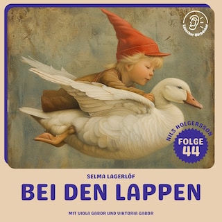 Bei den Lappen (Nils Holgersson, Folge 44) als Hörbuch