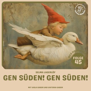 Gen Süden! Gen Süden! (Nils Holgersson, Folge 45) als Hörbuch