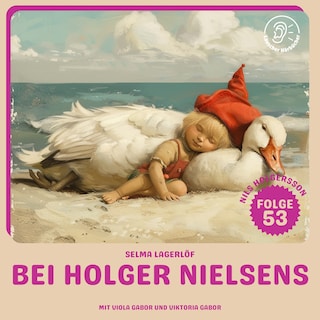 Bei Holger Nielsens (Nils Holgersson, Folge 53) als Hörbuch
