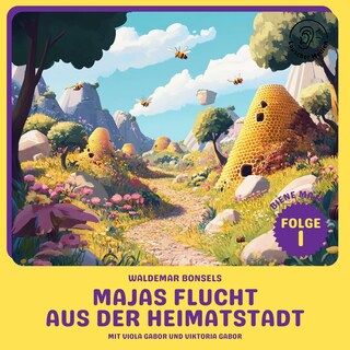 Majas Flucht aus der Heimatstadt (Biene Maja, Folge 1) als Hörbuch