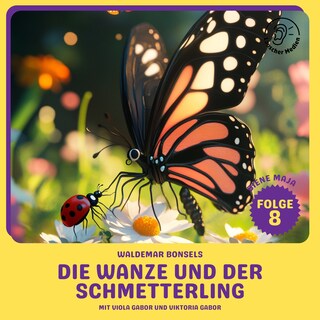 Die Wanze und der Schmetterling (Biene Maja, Folge 8) als Hörbuch