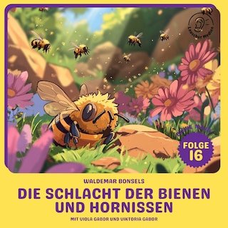 Die Schlacht der Bienen und Hornissen (Biene Maja, Folge 16) als Hörbuch