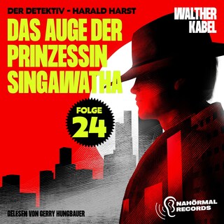 Das Auge der Prinzessin Singawatha (Der Detektiv-Harald Harst, Folge 24) als Hörbuch
