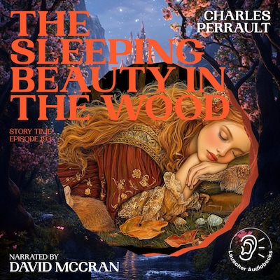 The Sleeping Beauty in the Wood (Story Time, Episode 193)