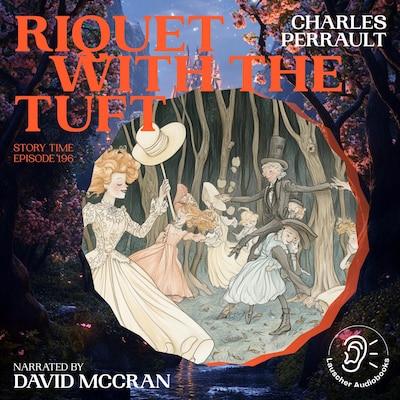Riquet with the Tuft (Story Time, Episode 196)