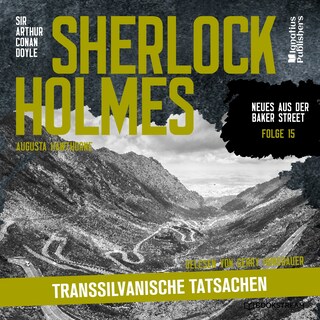 Sherlock Holmes: Transsilvanische Tatsachen (Neues aus der Baker Street, Folge 15) als Hörbuch