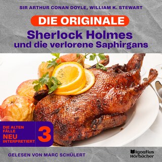 Sherlock Holmes und die verlorene Saphirgans (Die Originale: Die alten Fälle neu interpretiert, Folge 3) als Hörbuch