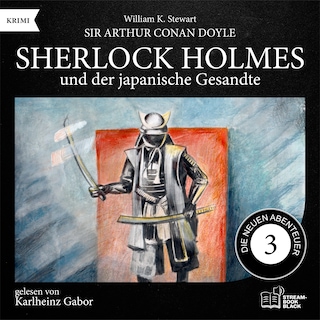 Sherlock Holmes und der japanische Gesandte (Die neuen Abenteuer, Folge 3) als Hörbuch
