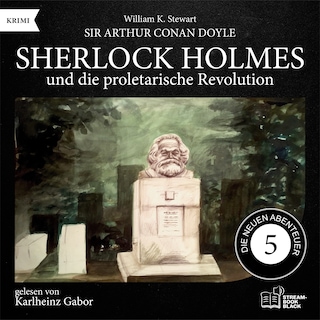 Sherlock Holmes und die proletarische Revolution (Die neuen Abenteuer, Folge 5) als Hörbuch