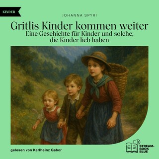 Gritlis Kinder kommen weiter als Hörbuch