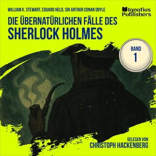 Die übernatürlichen Fälle des Sherlock Holmes (Band 1) als Hörbuch