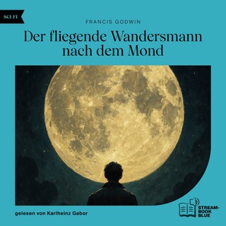 Der fliegende Wandersmann nach dem Mond als Hörbuch