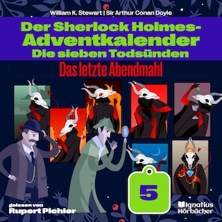 Das letzte Abendmahl (Der Sherlock Holmes-Adventkalender: Die sieben Todsünden, Folge 5) als Hörbuch