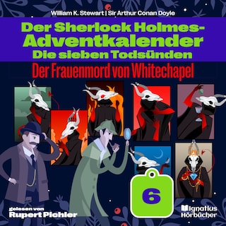 Der Frauenmord von Whitechapel (Der Sherlock Holmes-Adventkalender: Die sieben Todsünden, Folge 6) als Hörbuch
