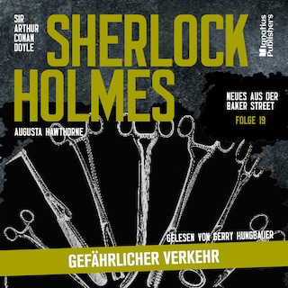Sherlock Holmes: Gefährlicher Verkehr (Neues aus der Baker Street, Folge 19) als Hörbuch