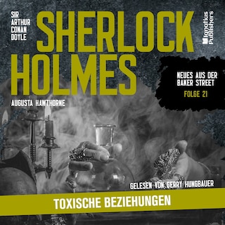 Sherlock Holmes: Toxische Beziehungen (Neues aus der Baker Street, Folge 21) als Hörbuch