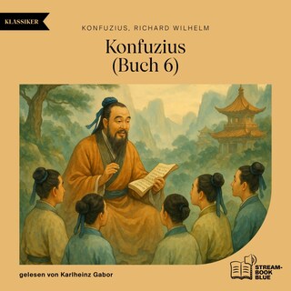 Konfuzius (Buch 6) als Hörbuch