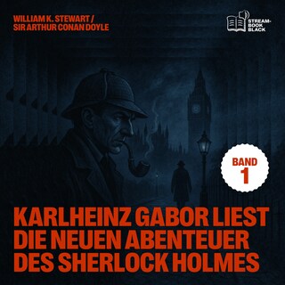 Karlheinz Gabor liest die neuen Abenteuer des Sherlock Holmes (Band 1) als Hörbuch