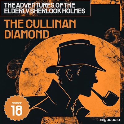 The Cullinan Diamond (The Adventures of the Elderly Sherlock Holmes, Episode 18)