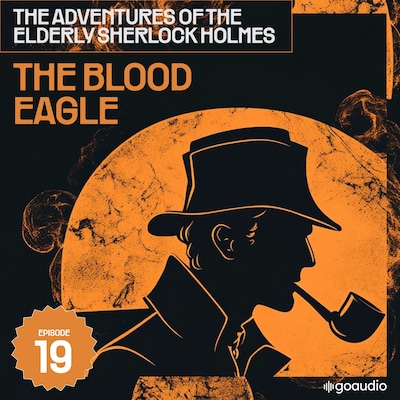 The Blood Eagle (The Adventures of the Elderly Sherlock Holmes, Episode 19)