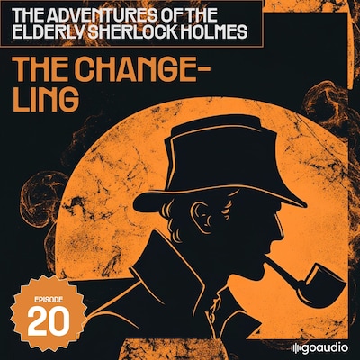The Changeling (The Adventures of the Elderly Sherlock Holmes, Episode 20)