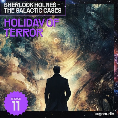 Holiday of Terror (Sherlock Holmes - The Galactic Cases, Episode 11)