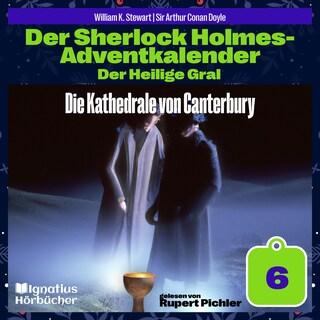 Die Kathedrale von Canterbury (Der Sherlock Holmes-Adventkalender: Der Heilige Gral, Folge 6) als Hörbuch