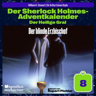 Der blinde Erzbischof (Der Sherlock Holmes-Adventkalender: Der Heilige Gral, Folge 8) als Hörbuch