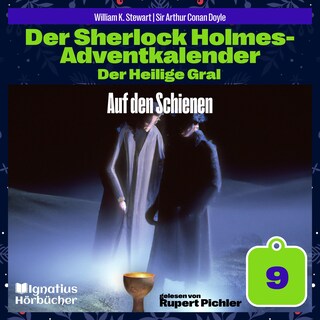 Auf den Schienen (Der Sherlock Holmes-Adventkalender: Der Heilige Gral, Folge 9) als Hörbuch